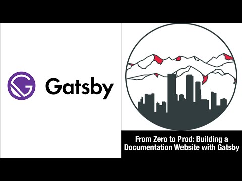 Jamstack Denver - 06/03/2020 -  From Zero to Prod: Building a Documentation Website with Gatsby