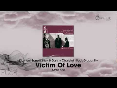 Klement Bonelli, Nick Chatelain & Danny Chatelain feat. DragonFly - Victim Of Love (Main Mix)
