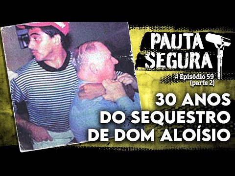 Pauta Segura traz segunda parte de entrevista sobre os 30 anos do sequestro de Dom Aloísio no IPPS