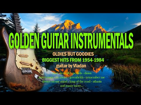 Golden Guitar Instrumentals Biggest Hits From 1954-1984 - Guitar by Vladan HQ audio