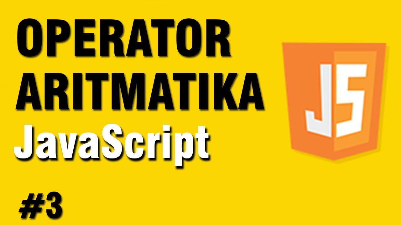 #3  Belajar JavaScript -  Operator Aritmatika