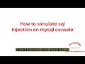 How To Simulate Sql Injection On Mysql Console