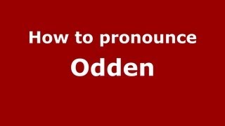 How to pronounce Odden