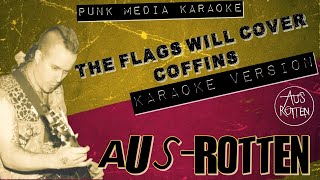 Aus-Rotten - The Flags Will Cover Coffins - (Karaoke Version) Instrumental - PMK