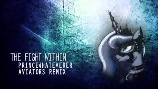 PrinceWhateverer - The Fight Within (Aviators Remix)