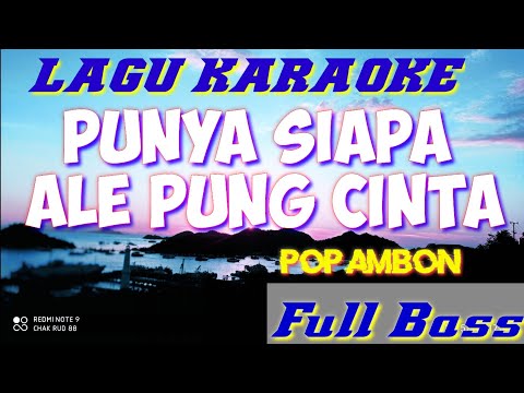KARAOKE🎤🎼 || PUNYA SIAPA ALE PUNG CINTA || Ambon || Semmy metekohy