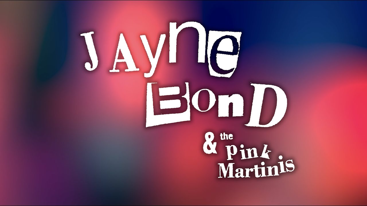 Promotional video thumbnail 1 for Jayne Bond & the Pink Martinis