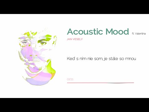 Jan Vesely - Acoustic Mood ft. Valentina Vlková (Lyric Video)