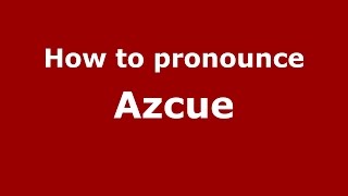 How to pronounce Azcue