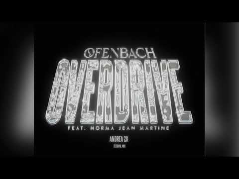 Andrea 2K - Overdrive (A2K Festival Mix) [Ofenbach feat. Norma Jean Martine]