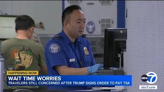 Travelers still concerned as TSA agents wait for checks after Trump's executive order