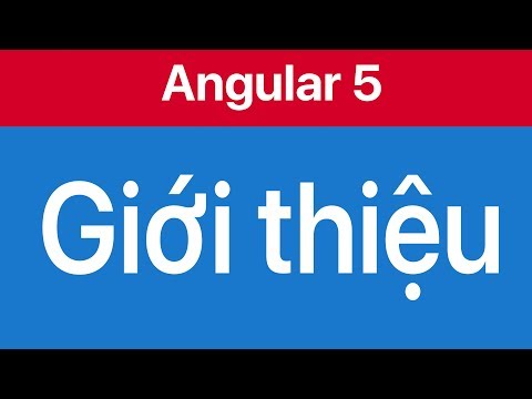 01-Giới thiệu về Angular 5 và khởi tạo dự án đầu tiên
