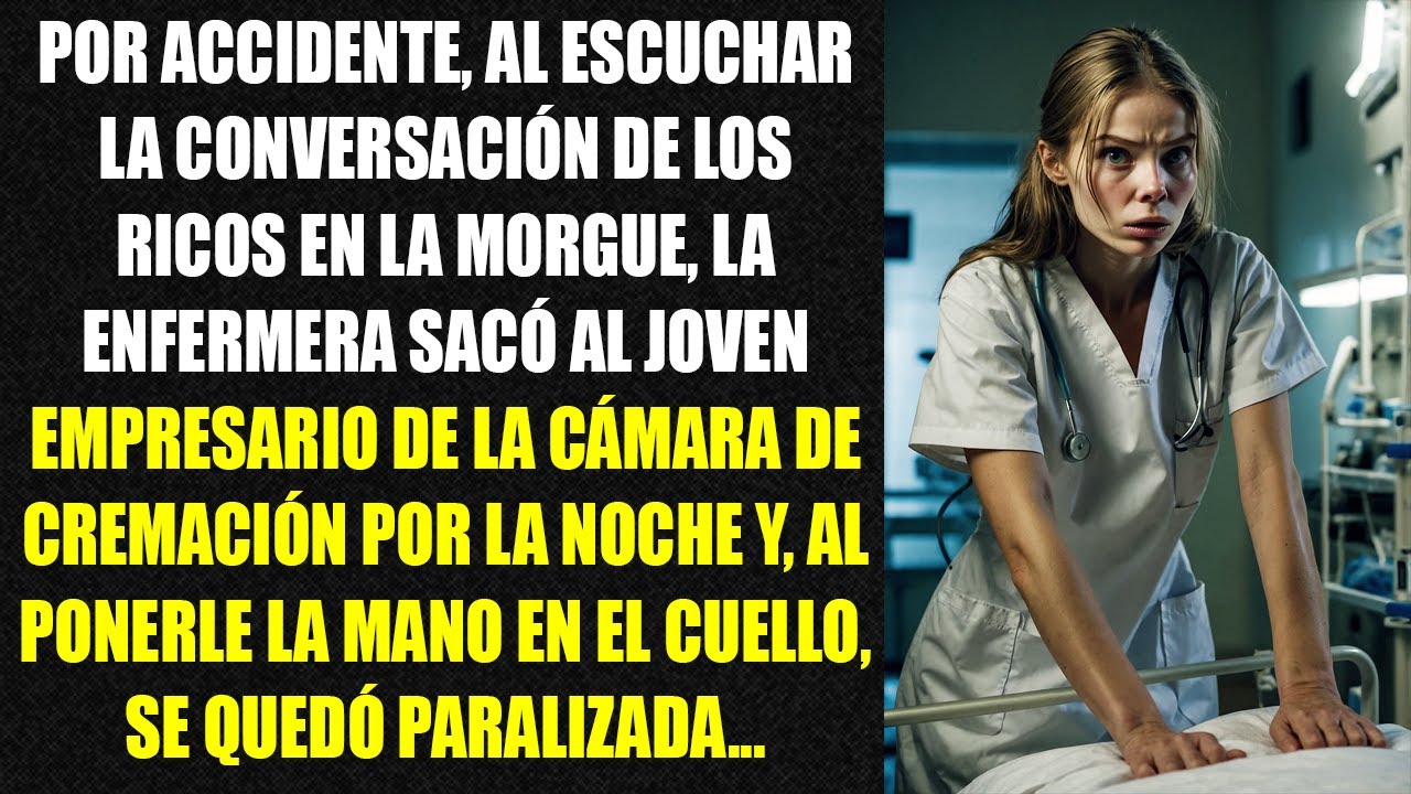 Al escuchar la conversación de los ricos en la morgue, la enfermera sacó al joven empresario...