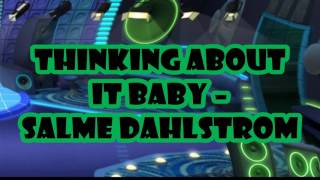 Thinking About It Baby – Salme Dahlstrom