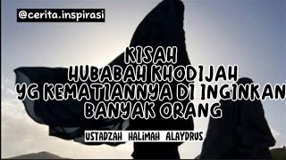 Download lagu KISAH KEMATIAN HUBABAH KHODIJAH || KEMATIAN IMPIAN SEMUA ORANG || USTADZAH HALIMAH ALAYDRUS mp3