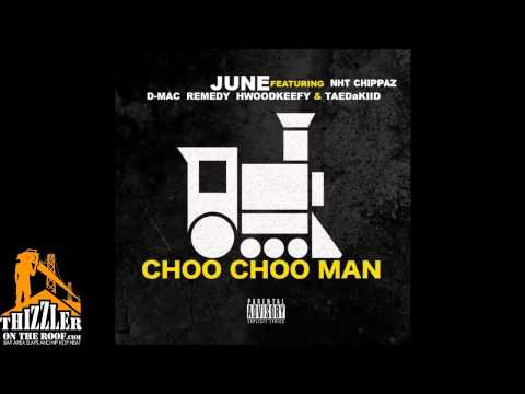 June ft. NhT Chippass, Dmac, Remedy, Tae Da Kiid - Choo Choo Man [Prod. June] [Thizzler.com]