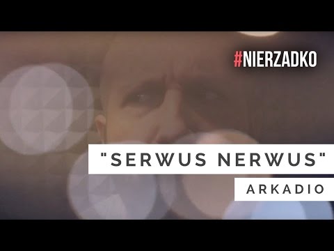 Arkadio - Serwus nerwus (prod. Marcin Wosek) || VIDEO HD || #NIERZADKO 04