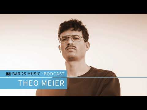 Bar 25 Music Podcast #113 - Theo Meier
