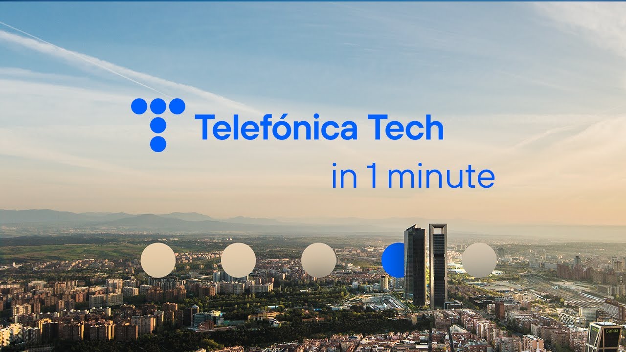 Telefónica Tech in one minute