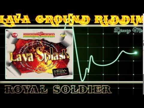 Lava Ground Riddim mix 2004 [Royal Soldier]  mix by djeasy