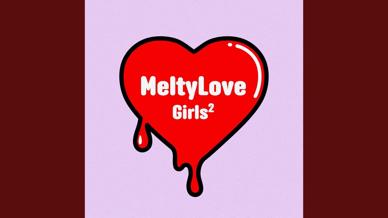 Melty Love / Girls2