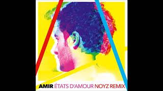 Amir - États d’amour (NOYZ Remix)