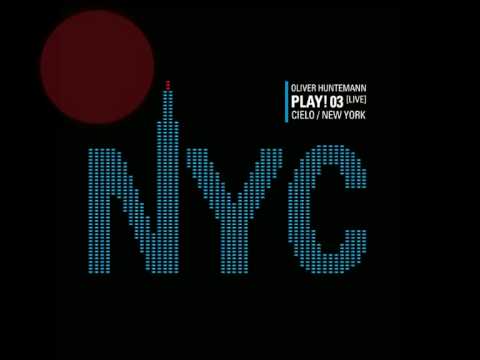 Oliver Huntemann - Play! 03 - NYC (Keep on Playin)