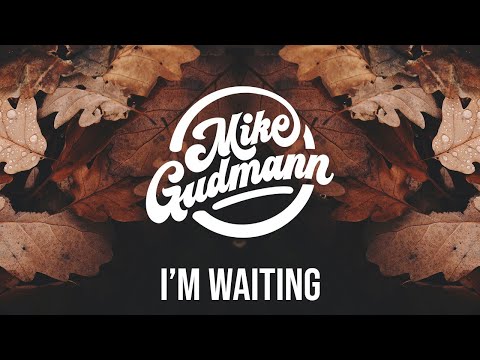 Mike Gudmann, Medon, Michelle Collin - I'm Waiting