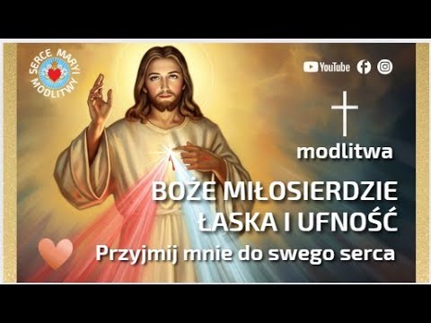 WYJĄTKOWA MODLITWA 💖 BOŻE MIŁOSIERDZIE | ŁASKA I UFNOŚĆ 💖 Przyjmij do swego serca | Jezu Ufam Tobie