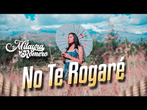 Milayra Romero  | No te Rogaré | Primicia 2024