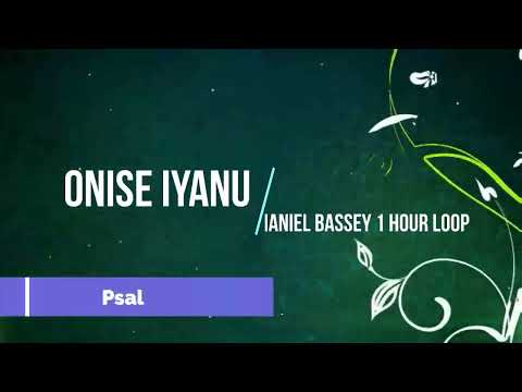 Onise Iyanu ||Nathaniel Bassey ||1- Hour Loop