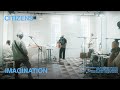 Citizens - Imagination (Official Live Acoustic Video)