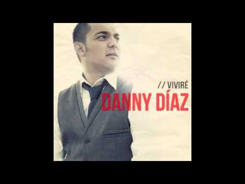Danny Diaz - Nuestro Dios