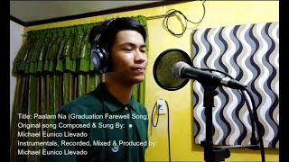 Paalam Na - Eunark Llevado (Original Farewell Graduation Song)