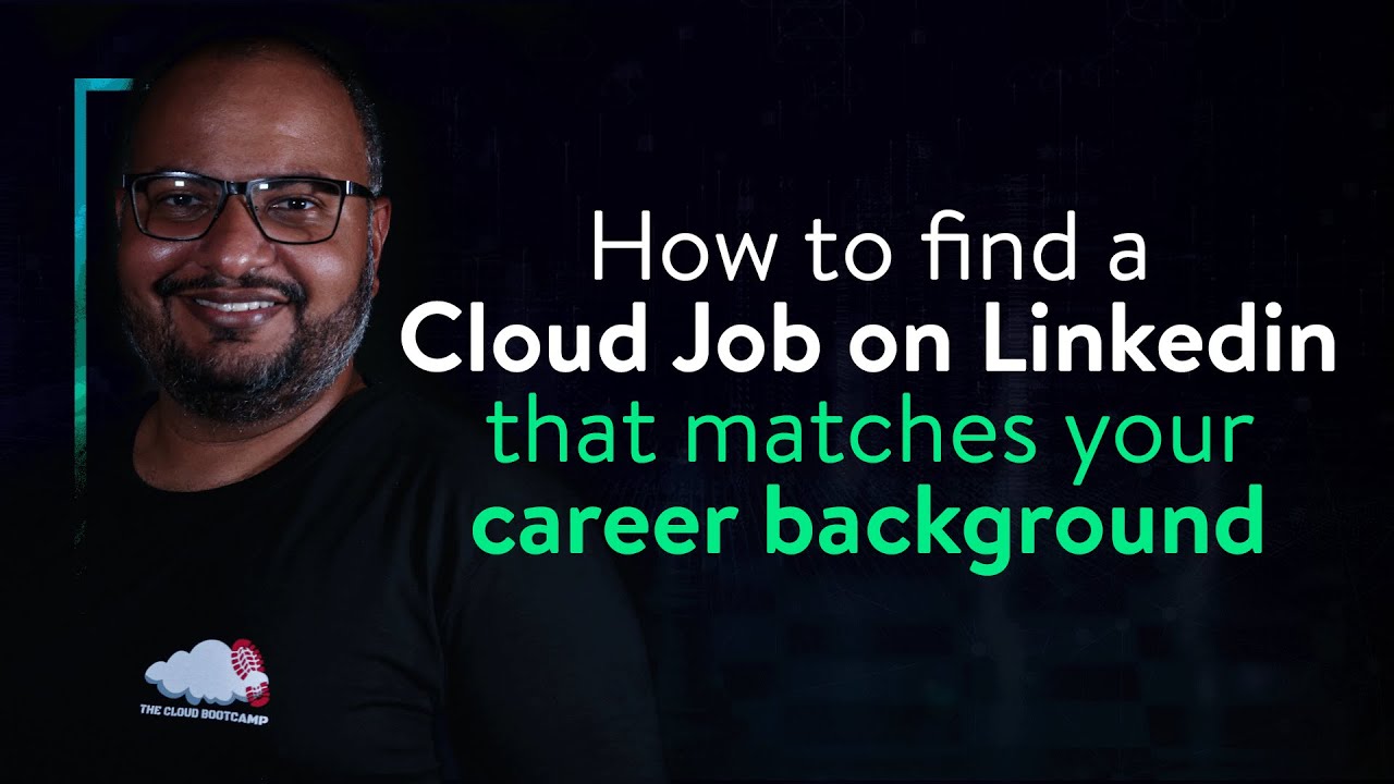 How to find a Cloud Job on Linkedin that matches your carrer background