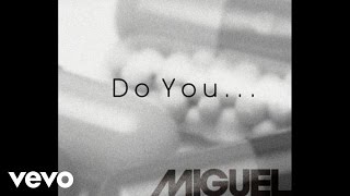 Miguel - Do You...(Audio)