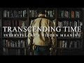 Transcending Time Interstellar S Hidden Meaning Behind Love And Time