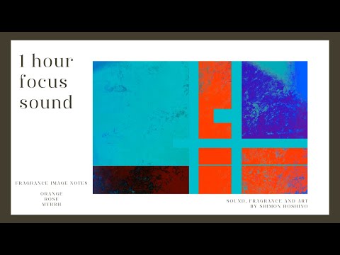 1 hour focus sound | ambient | fragrance note | art | open door | Shimon Hoshino