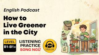 How to Live Greener in the City  | B1 Listening Practice #luyennghetienganh