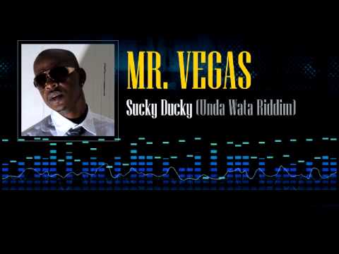 Mr. Vegas - Sucky Ducky (Unda Wata Riddim)