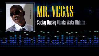 Mr. Vegas - Sucky Ducky (Unda Wata Riddim)