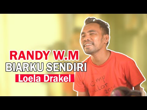 LAGU NOSTALGIA BIKIN BAPER / BIARKU SENDIRI - LOELA DRAKEL | cover by RANDY W.M.