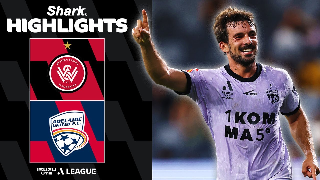 Western Sydney Wanderers vs Adelaide United Highlights