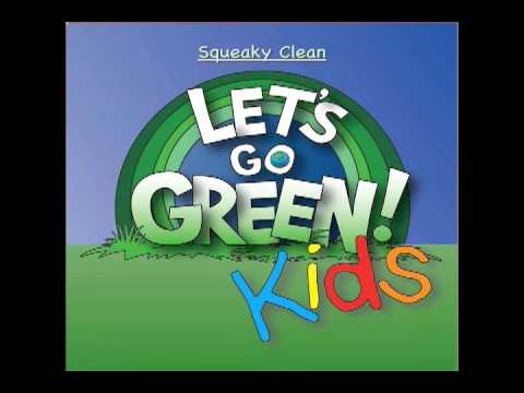 Lets Go Green Kids - Squeaky Clean