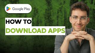 How to Download Apps from Google Play Store [2026 Full Guide]