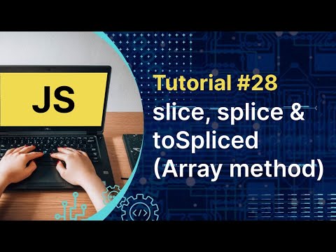 Javascript Tutorial Js Array Methods Slice Splice And Tospliced Tutorial 28
