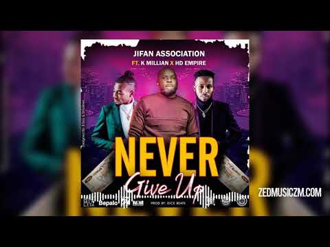 JIFAN Ft K'Millian & HD Empire - Never give Up [Official Audio] || #ZedMusic