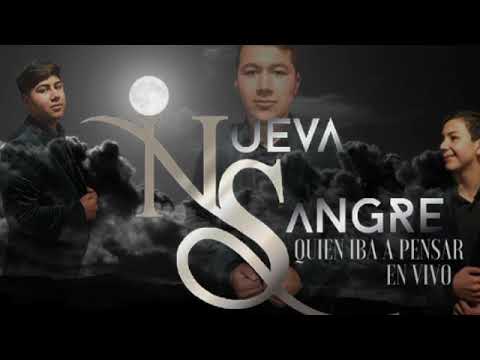 ¿Quién Iba A Pensar? Nueva Sangre