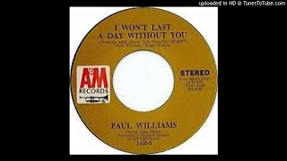 Paul Williams / I Won&#39;t Last A Day Without You [3 Versions]