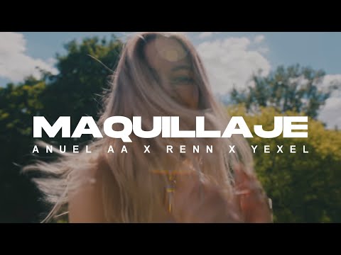 Anuel AA Renn, Yexel - Maquillaje Remix (VIDEO OFICIAL)